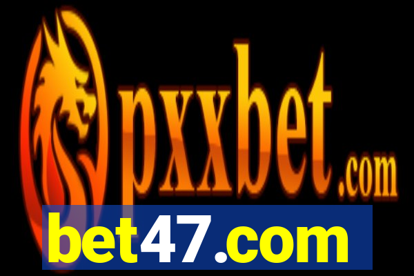 bet47.com