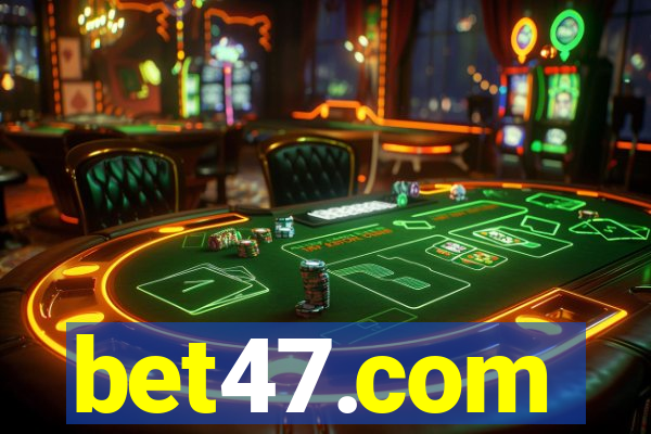 bet47.com
