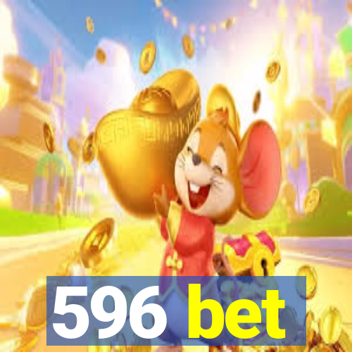 596 bet