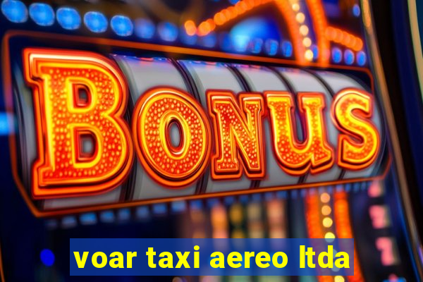 voar taxi aereo ltda