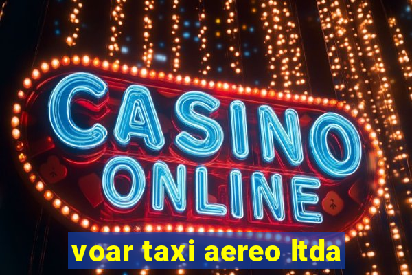voar taxi aereo ltda