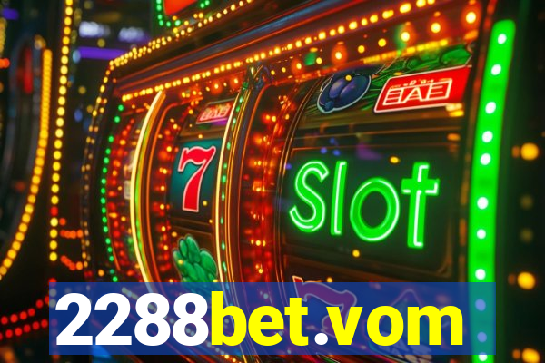 2288bet.vom