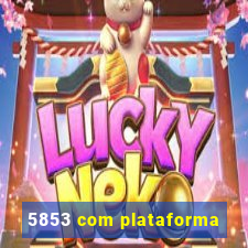 5853 com plataforma