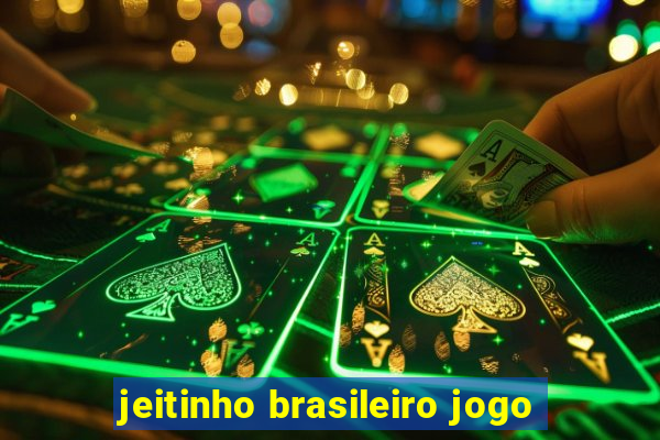 jeitinho brasileiro jogo