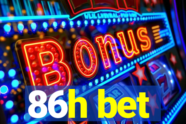 86h bet