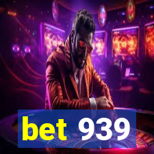 bet 939