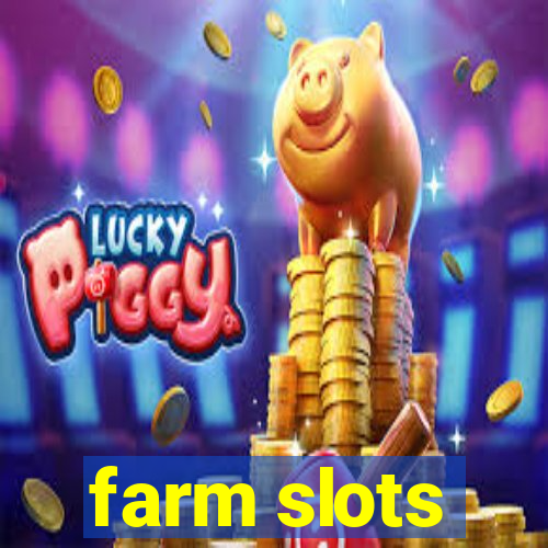 farm slots
