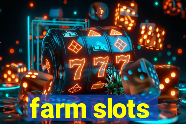 farm slots