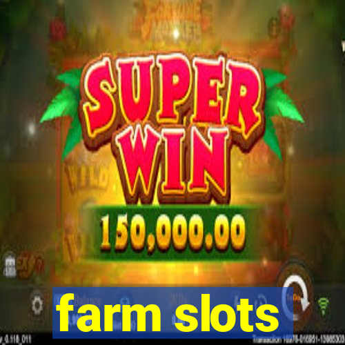 farm slots