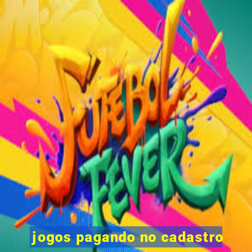 jogos pagando no cadastro