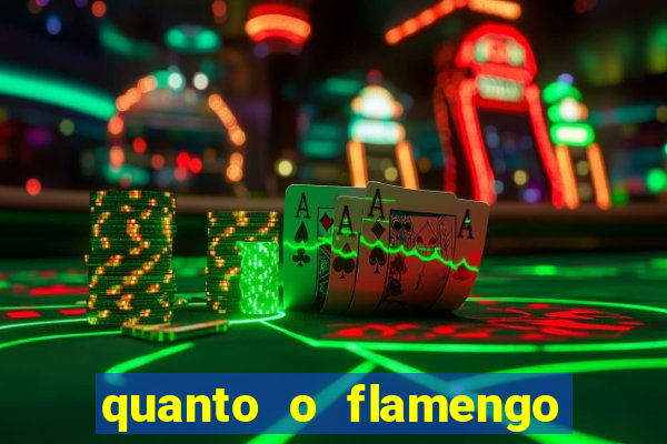 quanto o flamengo esta pagando no jogo de hoje