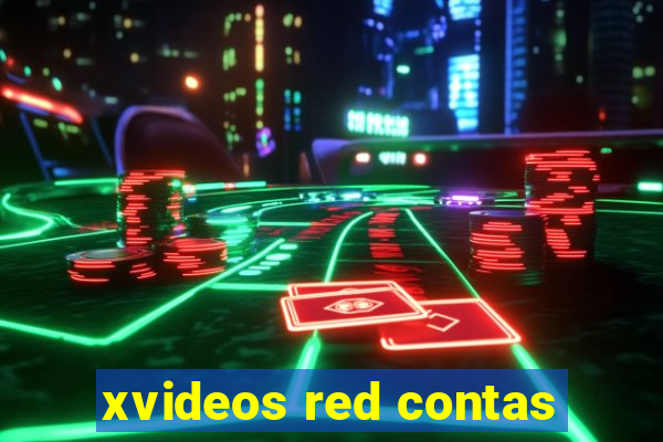 xvideos red contas