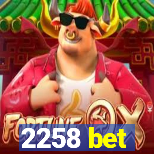 2258 bet