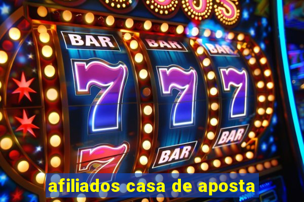 afiliados casa de aposta
