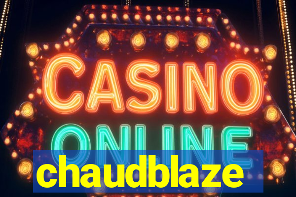 chaudblaze