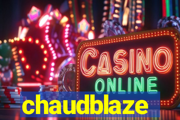 chaudblaze