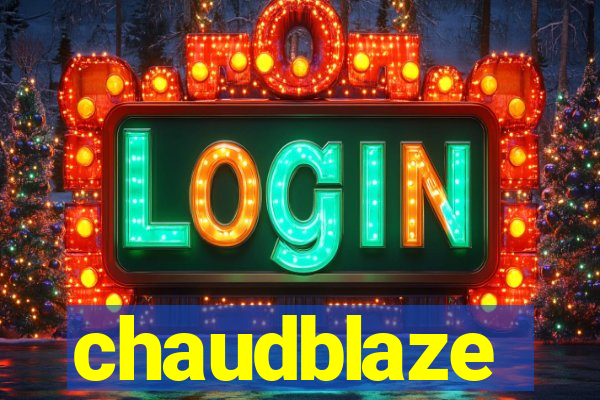 chaudblaze