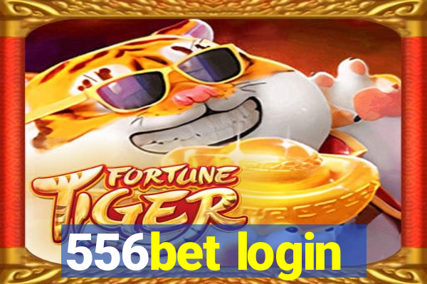 556bet login