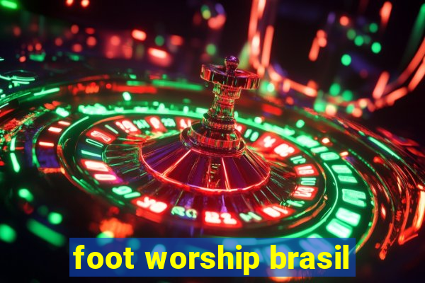 foot worship brasil