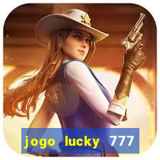 jogo lucky 777 paga mesmo