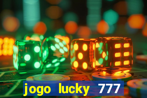 jogo lucky 777 paga mesmo