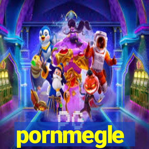 pornmegle