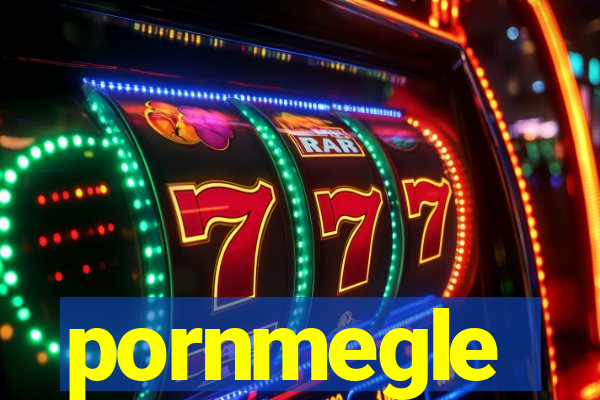 pornmegle