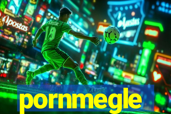 pornmegle