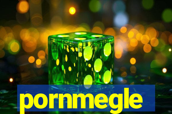 pornmegle