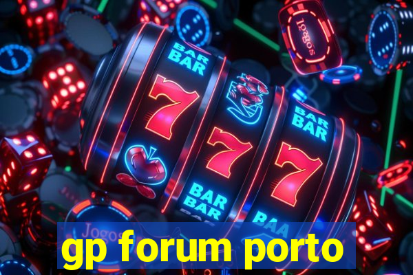 gp forum porto