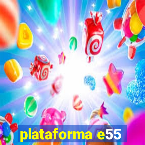 plataforma e55