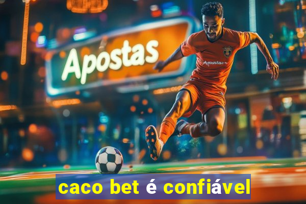caco bet é confiável