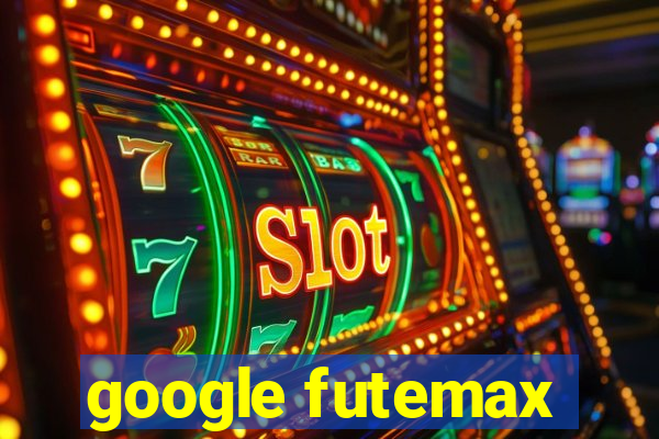 google futemax