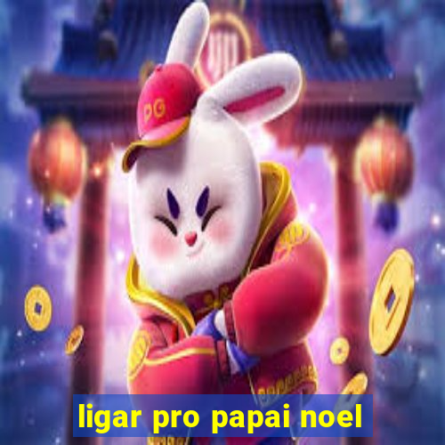 ligar pro papai noel