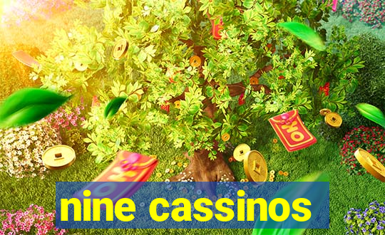 nine cassinos