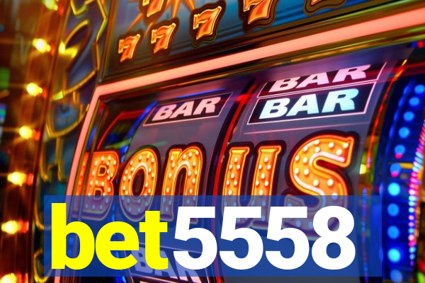 bet5558