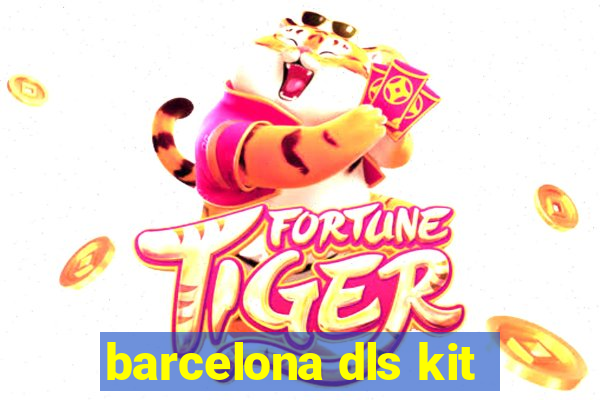 barcelona dls kit