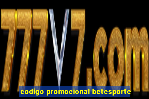 codigo promocional betesporte
