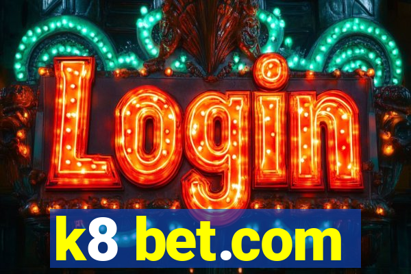 k8 bet.com