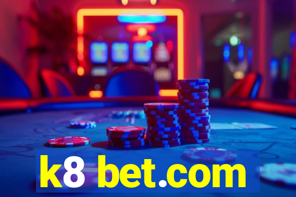 k8 bet.com