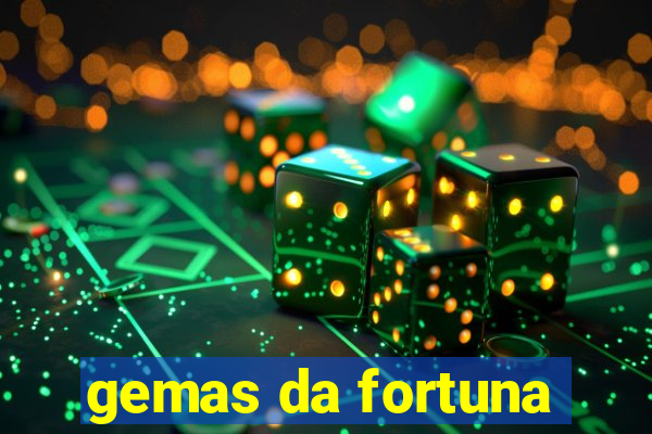 gemas da fortuna