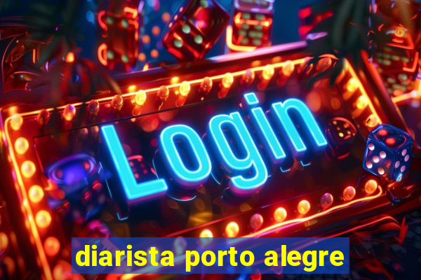 diarista porto alegre