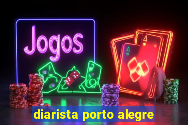 diarista porto alegre