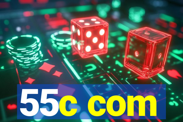 55c com