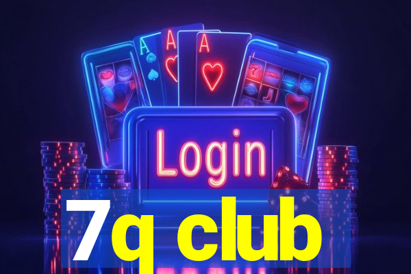 7q club