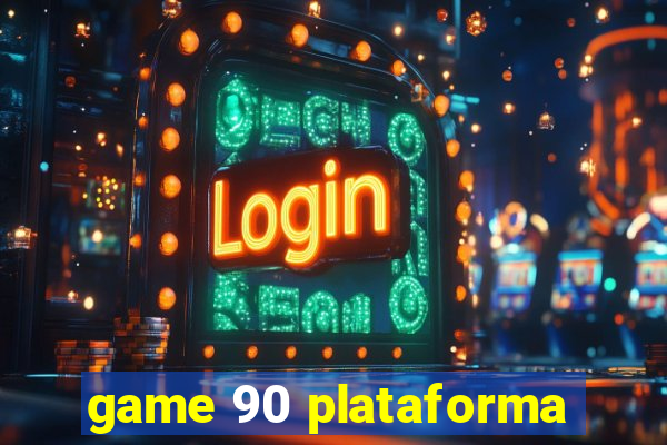 game 90 plataforma