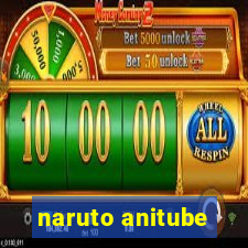 naruto anitube