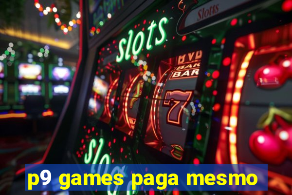 p9 games paga mesmo