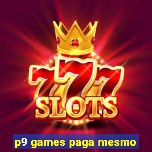 p9 games paga mesmo