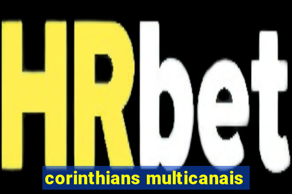 corinthians multicanais